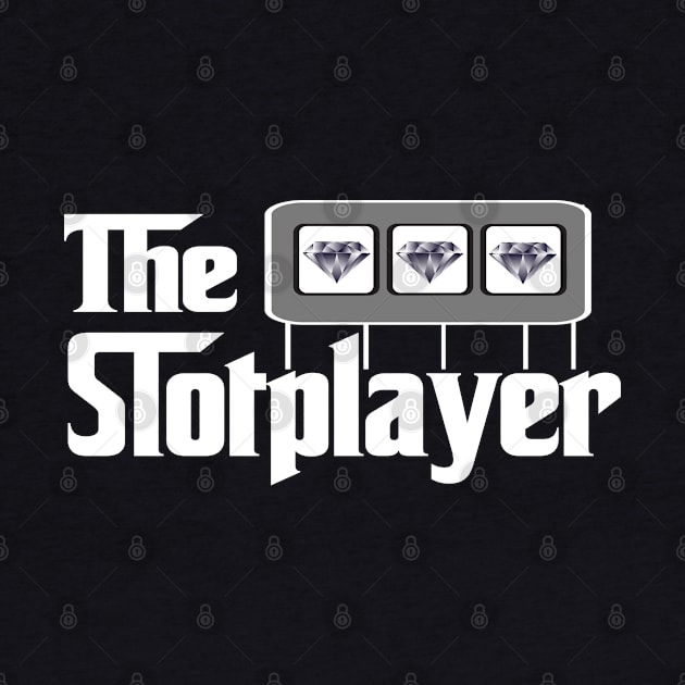 Funny Slot Players The Slotplayer Gambling and Casino Lovers by DesignFunk